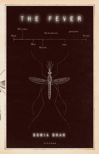 Cover image for The Fever: How Malaria Has Ruled Humankind for 500,000 Years