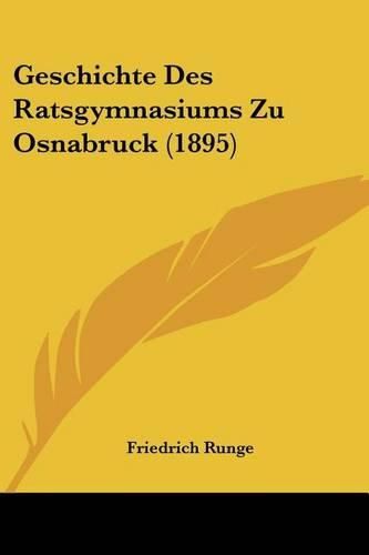 Cover image for Geschichte Des Ratsgymnasiums Zu Osnabruck (1895)
