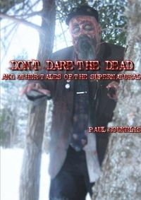 Cover image for Don't Dare the Dead and Other Tales of the Supernatural