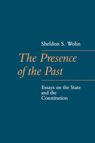 Cover image for The Presence of the Past: Essays on the State and the Constitution