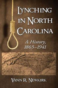 Cover image for Lynching in North Carolina: A History, 1865-1941