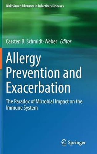 Cover image for Allergy Prevention and Exacerbation: The Paradox of Microbial Impact on the Immune System