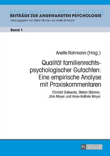 Qualitaet Familienrechtspsychologischer Gutachten: Eine Empirische Analyse Mit Praxiskommentaren: Christel Salewski, Stefan Stuermer, Joern Meyer Und Anne-Kathrin Meyer