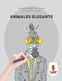 Cover image for Animales Elegante: Edicion De Disenos De Animales De Alivio De La Tension