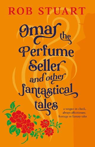 Cover image for Omar the Perfume Seller and other fantastical stories