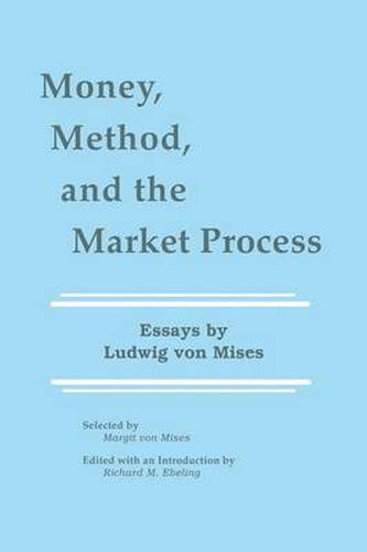 Cover image for Money, Method, and the Market Process: Essays by Ludwig von Mises