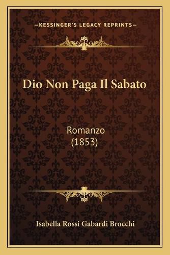 Dio Non Paga Il Sabato: Romanzo (1853)