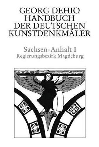 Cover image for Dehio - Handbuch der deutschen Kunstdenkmaler / Sachsen-Anhalt Bd. 1: Regierungsbezirk Magdeburg