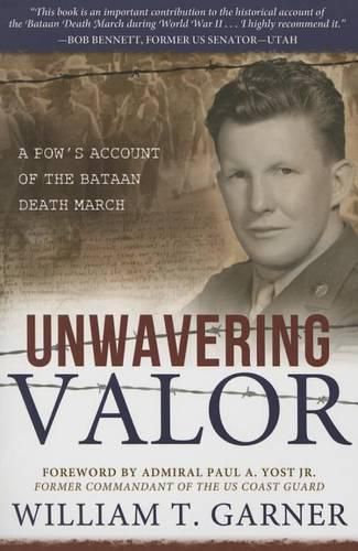 Cover image for Unwavering Valor: A POW's Account of the Bataan Death March