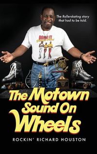 Cover image for The Motown Sound On Wheels: Rockin Richard Houston