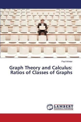 Graph Theory and Calculus: Ratios of Classes of Graphs