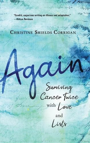 Cover image for Again: Surviving Cancer Twice with Love and Lists