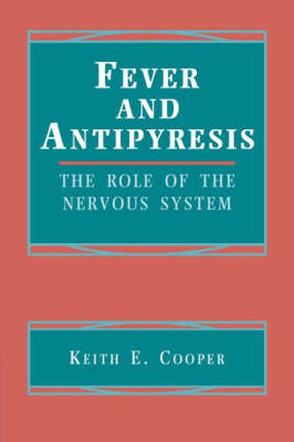 Fever and Antipyresis: The Role of the Nervous System