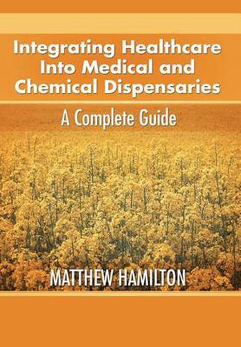 Cover image for Integrating Healthcare Into Medical and Chemical Dispensaries