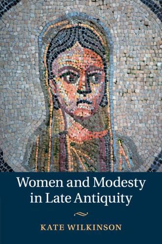 Cover image for Women and Modesty in Late Antiquity