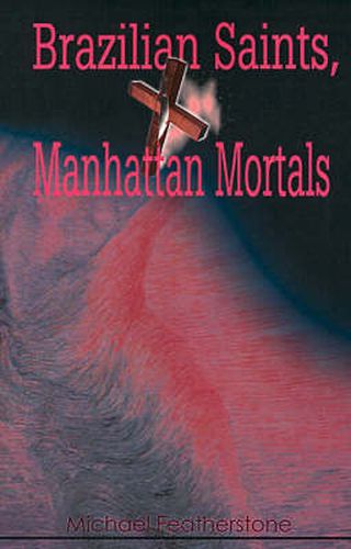 Cover image for Brazilian Saints, Manhattan Mortals
