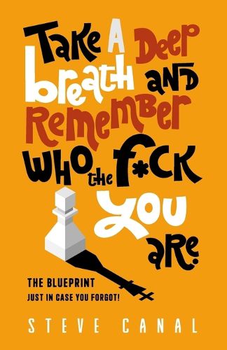 Cover image for Take A Deep Breath And Remember Who The F*ck You Are