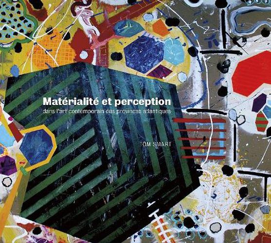 Cover image for Materialite et perception dans l'art contemporain des provinces atlantiques