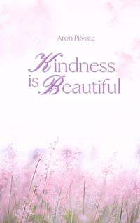 Cover image for Kindness Is Beautiful