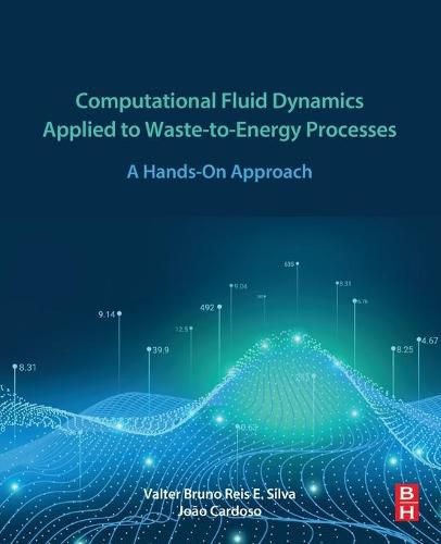 Cover image for Computational Fluid Dynamics Applied to Waste-to-Energy Processes: A Hands-On Approach