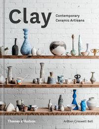 Cover image for Clay: Contemporary Ceramic Artisans