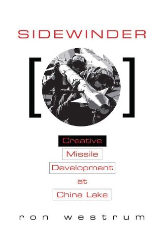 Cover image for Sidewinder: Creative Missile Development at China Lake