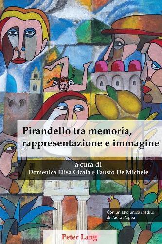 Cover image for Pirandello Tra Memoria, Rappresentazione E Immagine