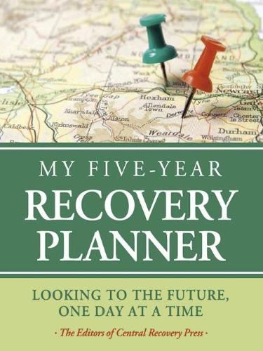 Cover image for My Five-Year Recovery Plan: Looking to the Future, One Day at a Time