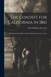 Cover image for The Contest for California in 1861