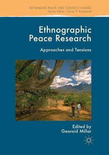Cover image for Ethnographic Peace Research: Approaches and Tensions