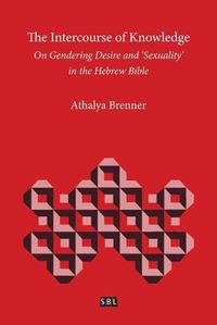 Cover image for The Intercourse of Knowledge: On Gendering Desire and 'Sexuality' in the Hebrew Bible