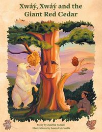 Cover image for Xway, Xway and the Giant Red Cedar