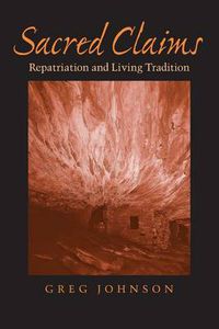 Cover image for Sacred Claims: Repatriation and Living Tradition