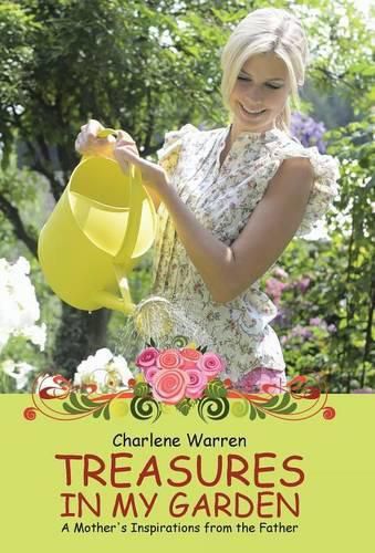 Cover image for Treasures in My Garden: A Mother's Inspirations from the Father