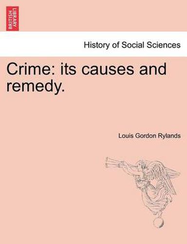 Cover image for Crime: Its Causes and Remedy.