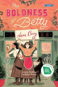 Cover image for The Boldness of Betty: A 1913 Dublin Lockout Novel