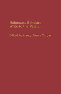 Cover image for Holocaust Scholars Write to the Vatican