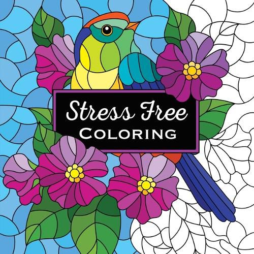 Cover image for Stress Free Coloring (Each Coloring Page Is Paired with a Calming Quotation or Saying to Reflect on as You Color) (Keepsake Coloring Books)