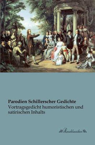 Cover image for Parodien Schillerscher Gedichte: Vortragsgedicht humoristischen und satirischen Inhalts