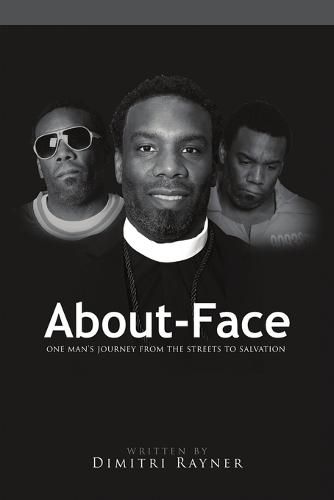 Cover image for About Face: One Man's Journey from the Streets to Salvation