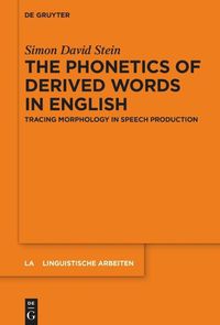 Cover image for The Phonetics of Derived Words in English