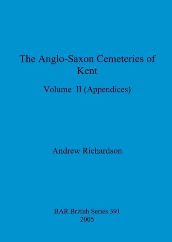 Cover image for The Anglo-Saxon Cemeteries of Kent, Volume II