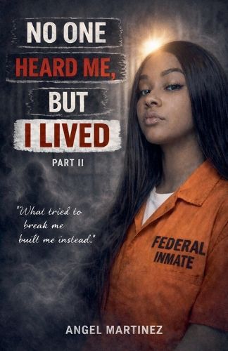 Cover image for No One Heard Me, But I Lived