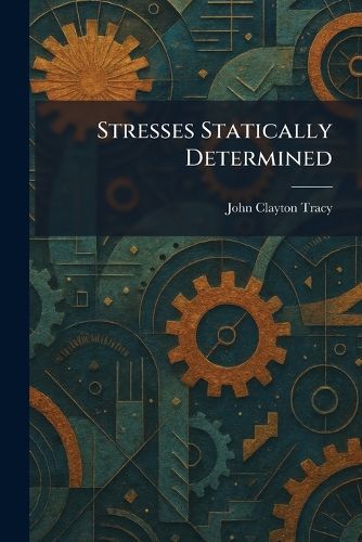 Cover image for Stresses Statically Determined