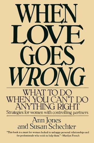 Cover image for When Love Goes Wrong: What to Do When You Can't Do Anything Right