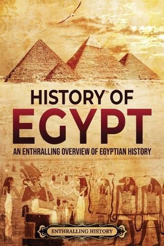 Cover image for History of Egypt: An Enthralling Overview of Egyptian History