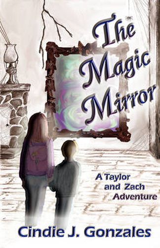 Cover image for The Magic Mirror: A Taylor and Zach Adventure