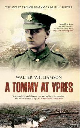 Cover image for A Tommy at Ypres: Walter's War - The Diary and Letters of Walter Williamson