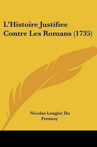 Cover image for L'Histoire Justifiee Contre Les Romans (1735)