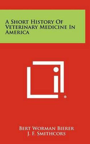 Cover image for A Short History of Veterinary Medicine in America